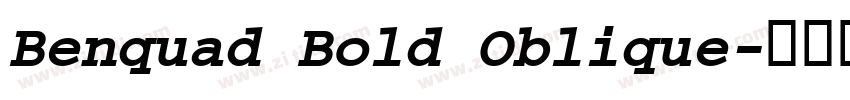 Benquad Bold Oblique字体转换
